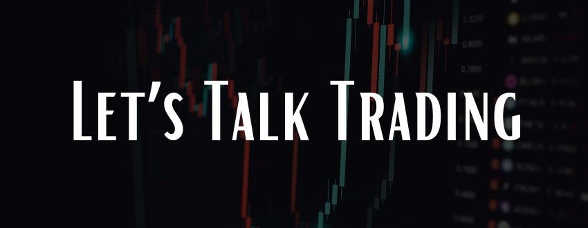 Let’s Talk Trading